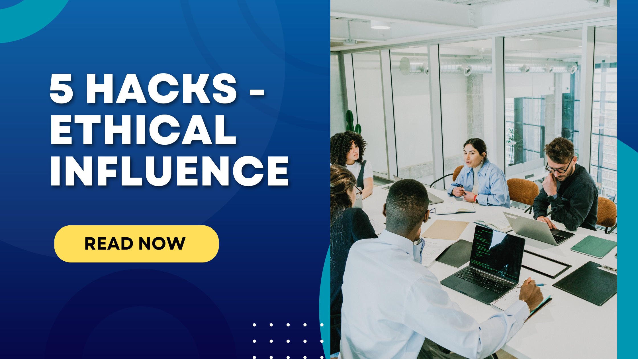 5 Psychology-based Hacks for Ethical Influence